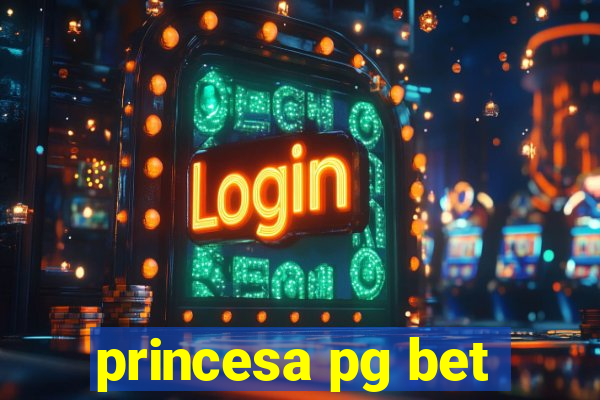 princesa pg bet